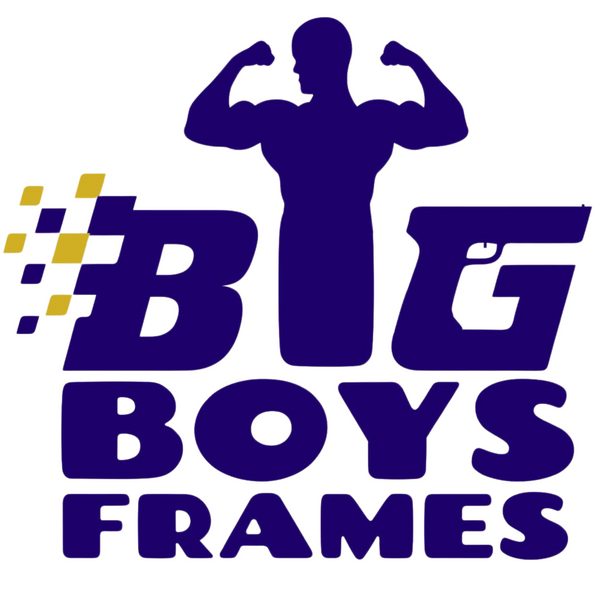 Big Boys Frames